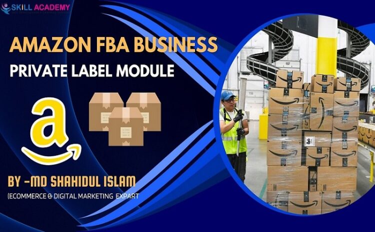 Amazon FBA (Fulfillment by Amazon) Beginners to Advance Course – Start Earning Now!